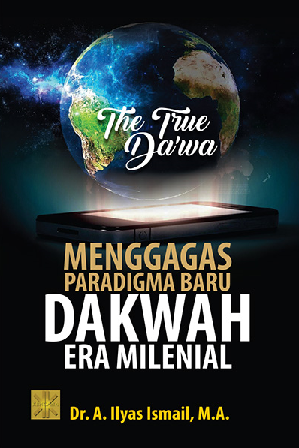 The True Da'wa Menggagas Paradigma Baru Dakwah Era Milenial