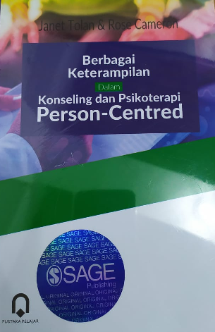 Berbagai Keterampilan Dalam Konseling Dan Psikoterapi Person-Centred : Skills in Person-Centred Counselling & Psychotherapy