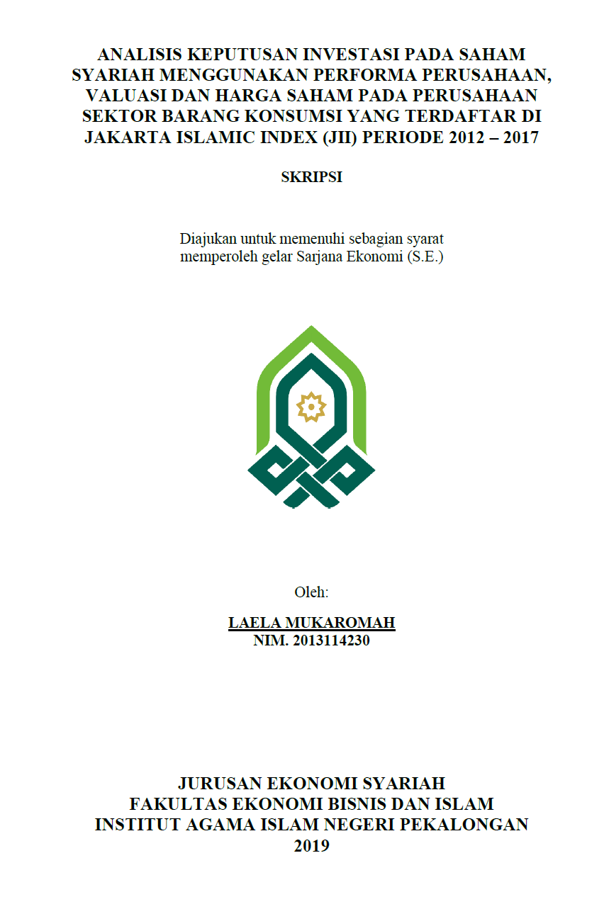 Analisis Keputusan Investasi Pada Saham Syariah Menggunakan Performa Perusahaan, Valuasi dan Harga Saham Pada Perusahaan Sektor Barang Konsumsi Yang Terdaftar di Jakarta Islamic Index (JII) Periode 2012-2017