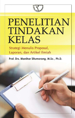 Penelitian Tindakan Kelas Strategi Menulis Proposal, Laporan, dan Artikel Ilmiah