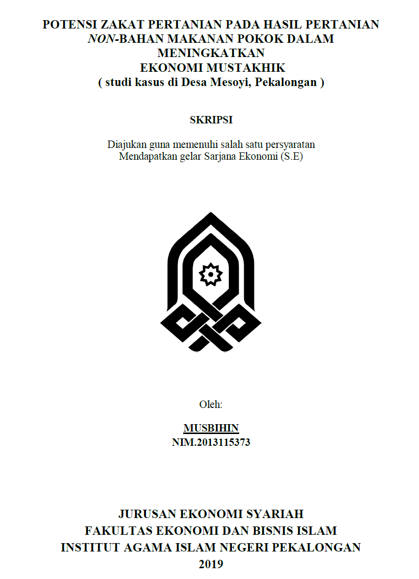 Potensi Zakat Pertanian Pada Hasil Pertanian Non-Bahan Makanan Pokok Dalam Meningkatkan Ekonomi Mustakhik (Studi Kasus di Desa Mesoyi,Pekalongan)