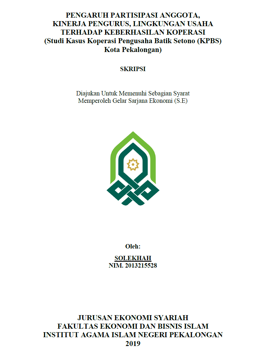 Pengaruh Partisipasi Anggota, Kinerja Pengurus, Lingkungan Usaha Terhadap Keberhasilan Koperasi (Studi Kasus Koperasi Pengusaha Batik Setono (KPBS) Kota Pekalongan