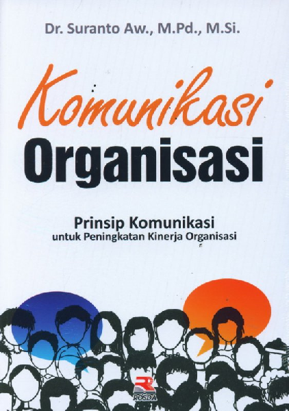 Komunikasi Organisasi : Prinsip Komunikasi untuk Peningkatan Kinerja Organisasi