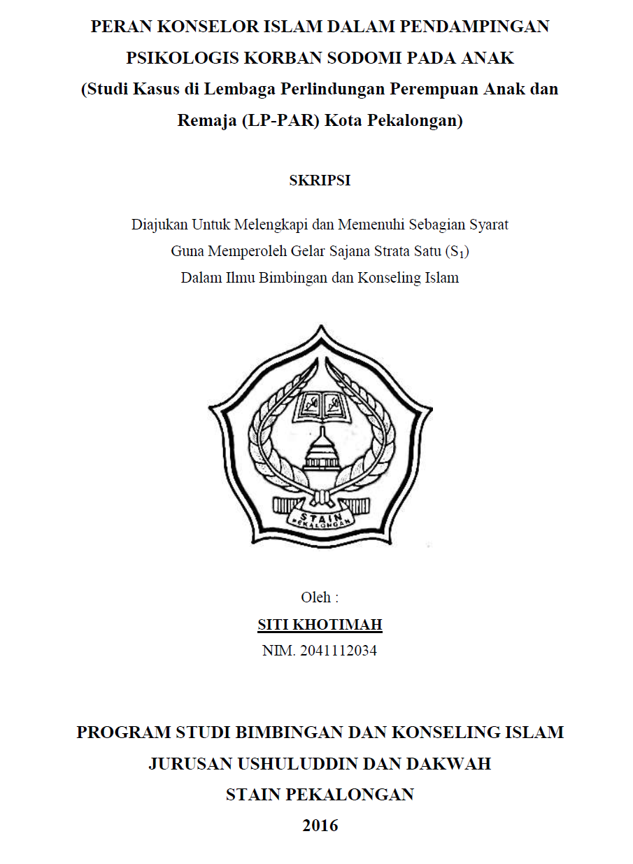 Peran Konselor Islam Dalam Pendampingan Psikologis Korban Sodomi Pada Anak (Studi Kasus di Lembaga Perlindungan Perempuan Anak dan Remaja (LP-PAR) Kota Pekalongan)