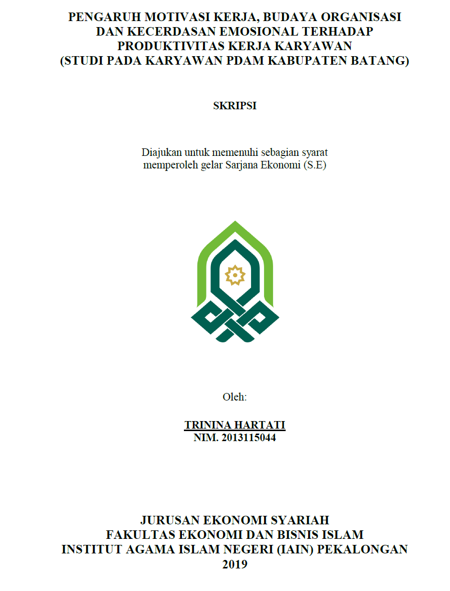 Pengaruh Motivasi Kerja, Budaya Organisasi dan Kecerdasan Emosional Terhadap Produktivitas Kerja Karyawan (Studi Pada Karyawan PDAM Kabupaten Batang)