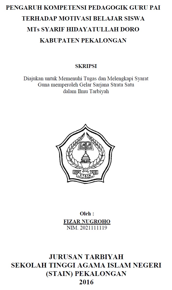 Pengaruh Kompetensi Pedagogik Guru PAI Terhadap Motivasi Belajar Siswa MTs Syarif Hidayatullah Doro Kabupaten Pekalongan