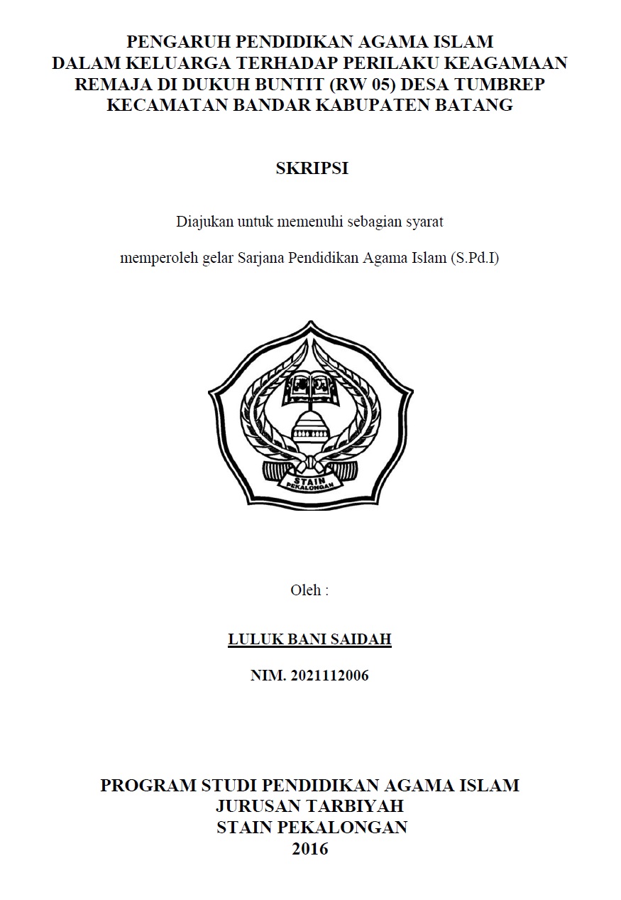 Pengaruh Pendidikan Agama Islam dalam Keluarga Terhadap Perilaku Keagamaan Remaja di Dukuh Buntit (RW 05) Desa Tumbrep Kecamatan Bandar Kabupaten Batang