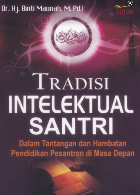 Tradisi Intelektual Santri Dalam Tantangan dan Hambatan Pendidikan Pesantren di Masa Depan