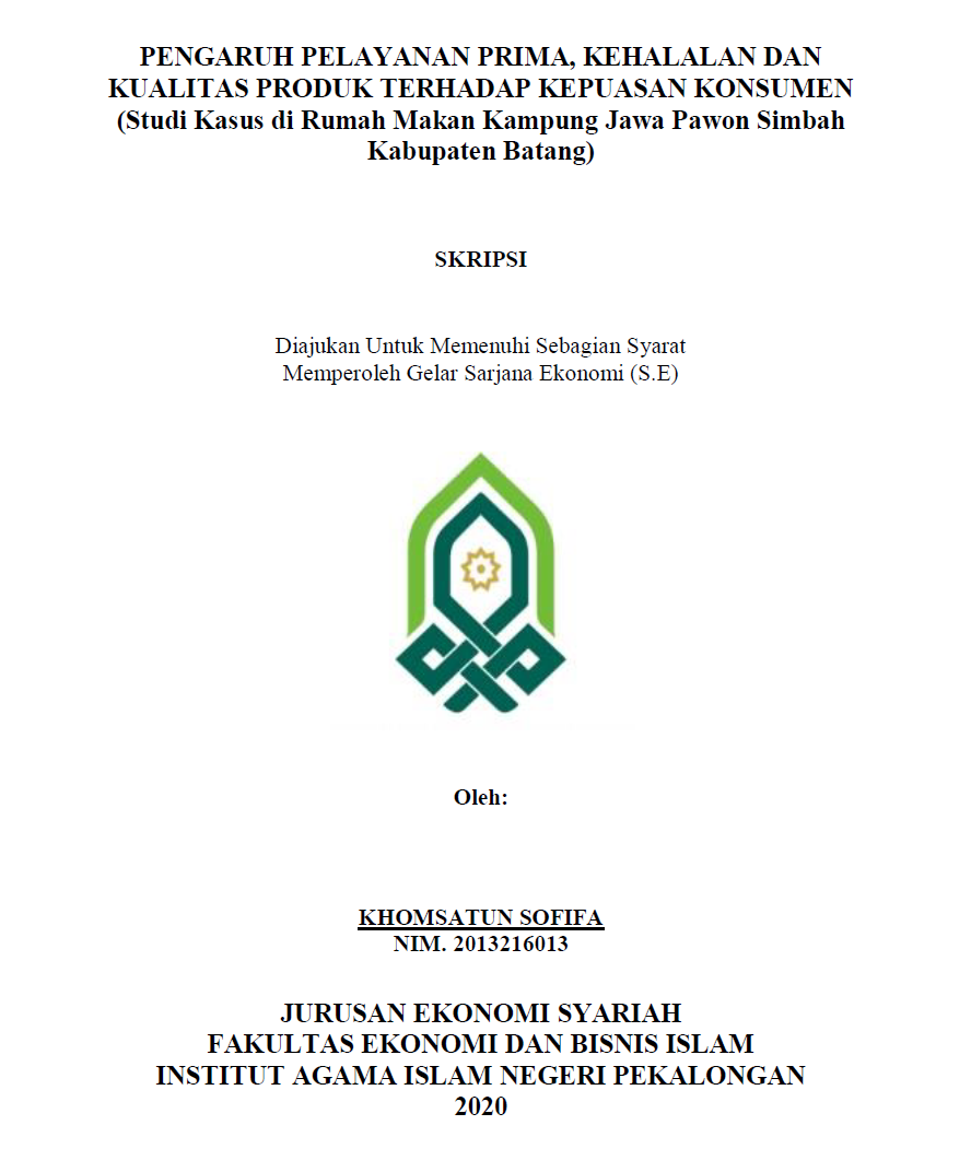 Pengaruh Pelayanan Prima, Kehalalan dan Kualitas Produk Terhadap Kepuasan Konsumen (Studi Kasus di Rumah Makan Kampung Jawa Pawon Simbah Kabupaten Batang)