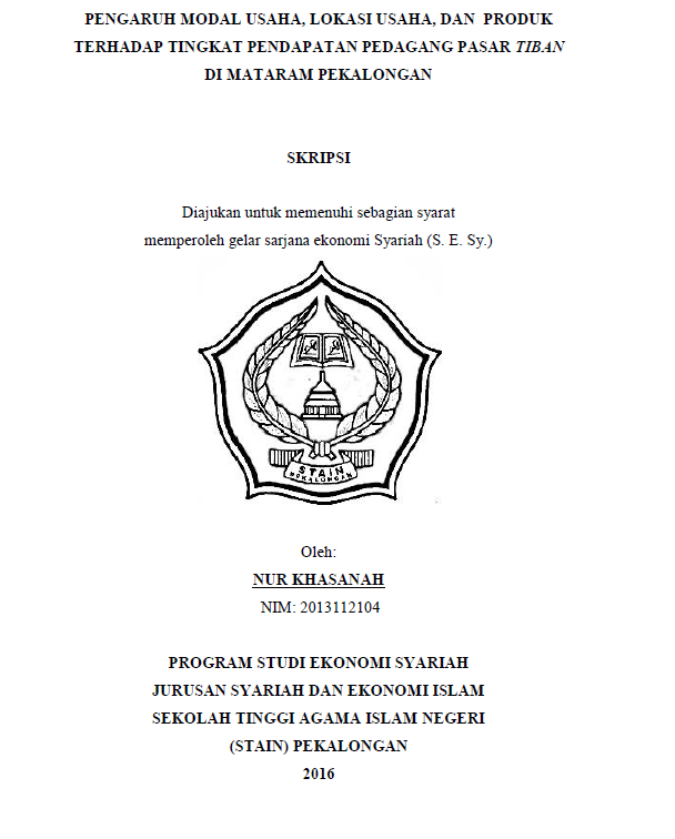 Pengaruh Modal Usaha, Lokasi Usaha, Dan Produk Terhadap Tingkat Pendapatan Pedagang Pasar Tiban Di Mataram Pekalongan