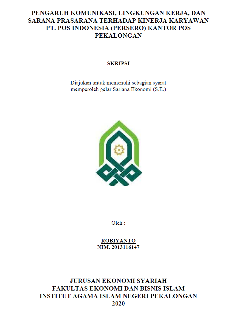 Pengaruh Komunikasi, Lingkungan Kerja, dan Sarana Prasarana Terhadap Kinerja Karyawan PT. POS Indonesia (PERSERO) Kantor POS Pekalongan