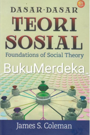 Dasar-dasar Teori Sosial: Foundations of Social Theory