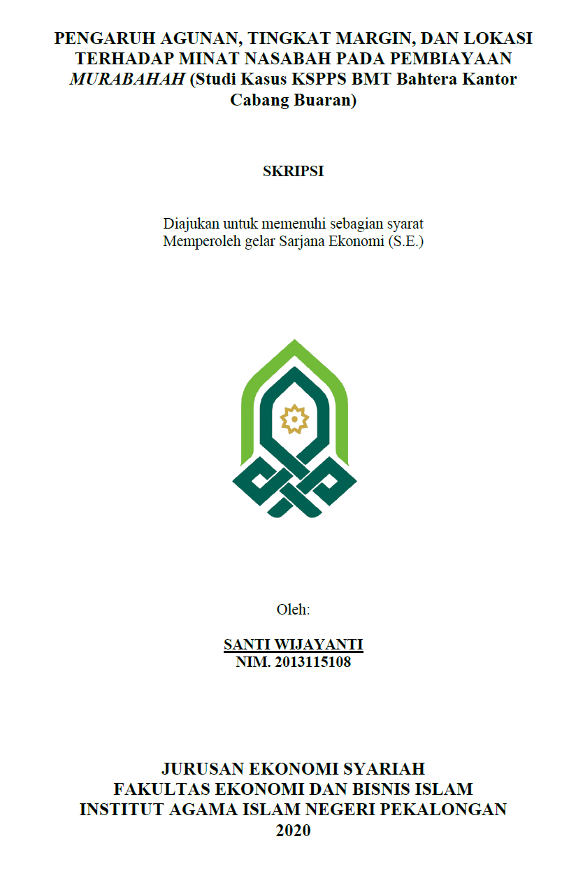 Pengaruh Agunan, Tingkat Margin, dan Lokasi Terhadap Minat Nasabah Pada Pembiayaan Murabahah (Studi Kasus KSPPS BMT Bahtera Kantor Cabang Buaran)