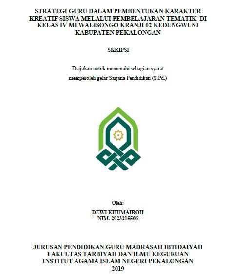 Strategi Guru Dalam Pembentukan Karakter Kreatif Siswa Melalui Pembelajaran Tematik Di Kelas IV MI Walisongo Kranji 02 Kedungwuni Kabupaten Pekalongan