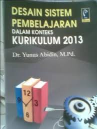 Desain Sistem Pembelajaran Dalam Konteks Kurikulum 2013