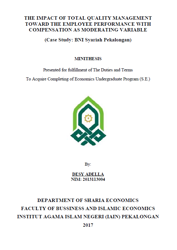 The Impact of Total Quality Management Toward the Employee Performance with Compensation as Moderating Variable(Case Study: BNI Syariah Pekalongan)