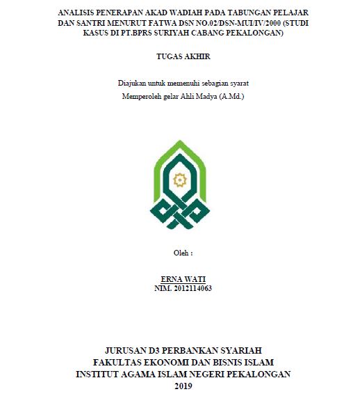 Analisis Penerapan Akad Wadiah Pada Tabungan Pelajar Dan Santri Menurut Fatwa DSN No.02/DSN-MUI/IV/2000 (Studi Kasus Di PT. BPRS Suriyah Cabang Pekalongan)