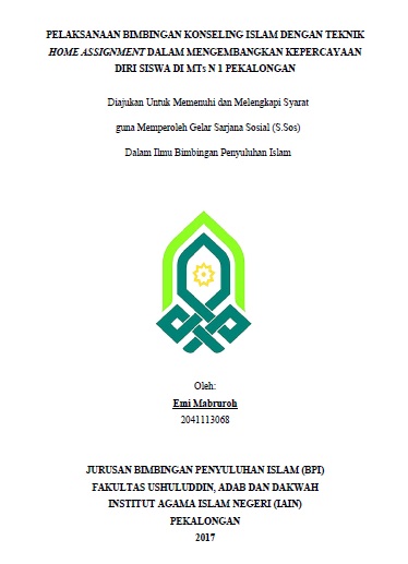 Pelaksanaan Bimbingan Konseling Islam Dengan Teknik Home Assignment Dalam Mengembangkan Kepercayaan Diri Siswa Di MTs N 1 Pekalongan