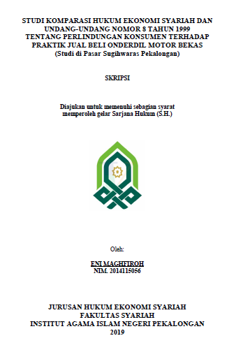 Studi Komprasi Hukum Ekonomi Syariah Dan Undang-Undang Nomor 8 Tahun 1999 Tentang Perlindungan Konsumen Terhadap Praktik Jual Beli Onderdil Motor Bekas (Studi di Pasar Sugihwaras Pekalongan)