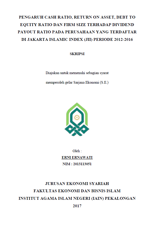 Pengaruh Cash Ratio, Return on Asset, Debt to Equity, Return on Asset, Debt to Equity Ratio dan Firm Size terhadap Dividend Payout Ratio pada Perusahaan yang terdaftar di Jakarta Islamic Index(JII) Periode 2012-2016