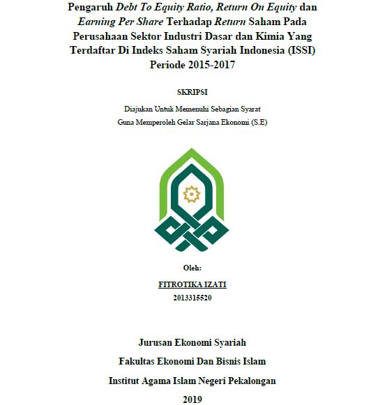 Pengaruh Debt To Equity Ratio, Return On Equity Dan Earning Per Share Terhadap Return Saham Pada Perusahaan Sektor Industri Dasar Dan Kimia Yang Terdaftar Di Indeks Saham Syariah Indonesia (ISSI) Periode 2015-2017