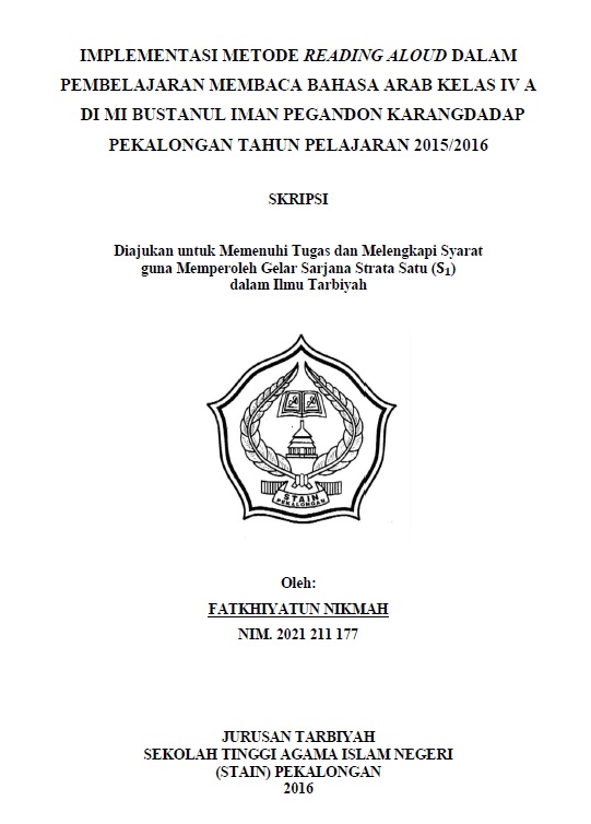 Implementasi Metode Reading Aloud Dalam Pembelajaran Membaca Bahasa Arab Kelas IV A di MI Bustanul Iman Pegandon Karangdadap Pekalongan Tahun Pelajaran 2015/2016