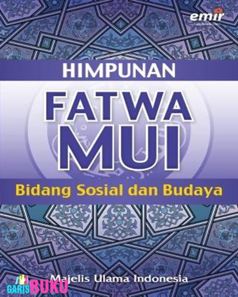 Himpunan Fatwa Majelis Ulama Indonesia : Bidang Sosial dan Budaya