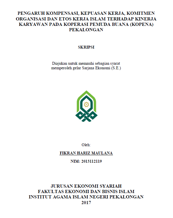 Pengaruh Kompensasi , Kepuasan Kerja, Komitmen, Organisasi dan Etos Kerja Islam terhadap Kinerja Karyawan pada Koperasi Pemuda Buana (KOPENA) Pekalongan