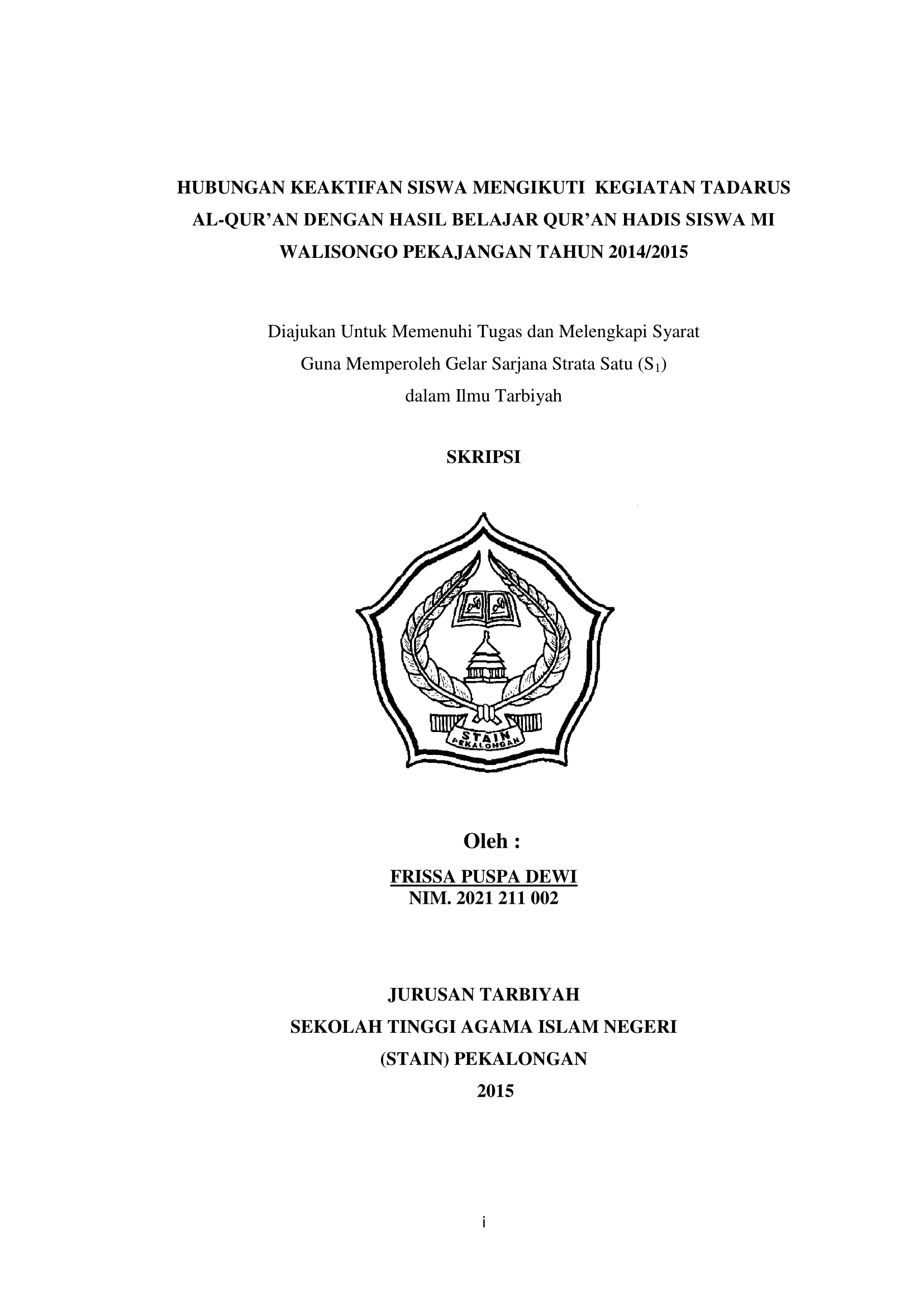 Hubungan Keaktifan Siswa Mengikuti Kegiatan Tadarus al-Qur'an dengan Hasil Belajar Qur'an Hadis Siswa MI Walisongo Pekajangan tahun 2014/2015