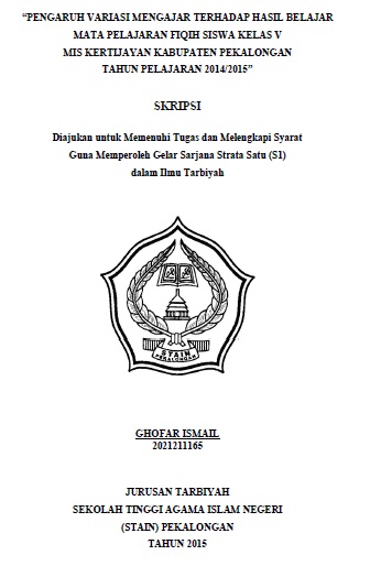 Pengaruh Variasi Mengajar Terhadap Hasil Belajar Mata Pelajaran Fiqih Siswa A Kelas V MIS Kertijayan Kabupaten Pekalongan Tahun Pelajaran 2014/2015