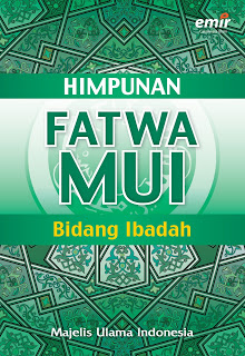 Himpunan Fatwa Majelis Ulama Indonesia : Bidang Ibadah