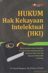 Hukum Hak Kekayaan Intelektual (HKI) : Mencari Kontriksi Hukum Kepemilikan Komunal Terhadap Pengetahuan dan Seni Tradisional dan Sistem Hak Kekayaan Intelektual (HKI) di Indonesia