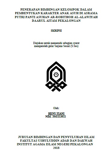 Penerapan Bimbingan Kelompok Dalam Pembentukan Karakter Anak Asuh Di Asrama Putri panti Asuhan Ar-Robithoh Al-Alawiyah Daarul Aitam Pekalongan