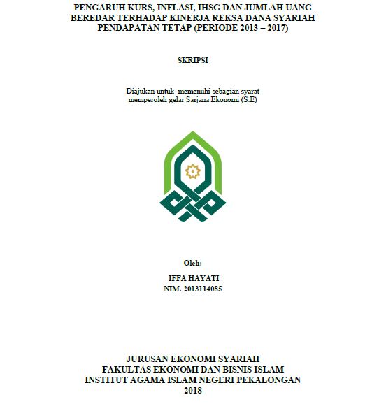 Pengaruh Kurs, Inflasi, IHSG Dan Jumlah Uang Beredar Terhadap Kinerja Reksa Dana Syariah Pendapatan Tetap (Periode 2013-2017)