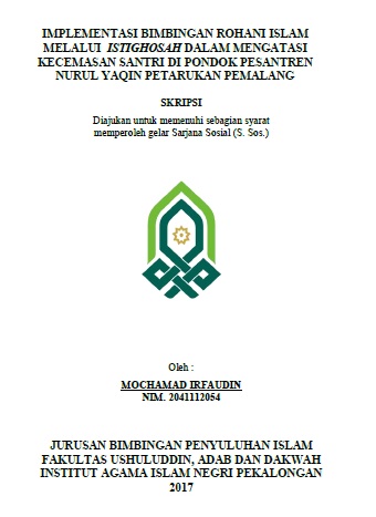 Implementasi Bimbingan Rohani Islam Melalui Istighosah dalam Mengatasi Kecemasan Santri di Pondok Pesantren Nurul Yaqin Petarukan Pemalang