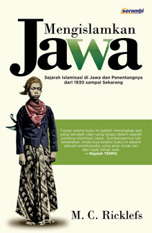 Mengislamkan Jawa : Sejarah Islamisasi di Jawa dan Penentangnya dari 1930 sampai Sekarang = Islamisation and Its Opponents in Java