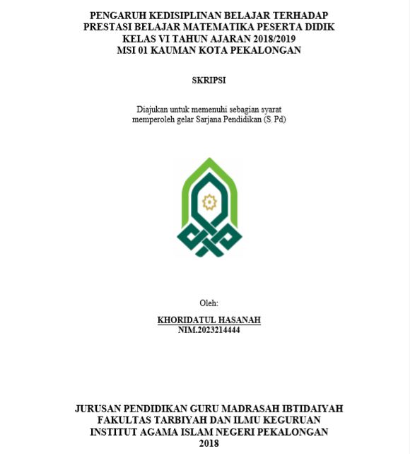 Pengaruh Kedisiplinan Belajar Terhadap Prestasi Belajar Matematika Peserta Didik Kelas VI Tahun Ajaran 2018/2019 MSI 01 Kauman Kota Pekalongan