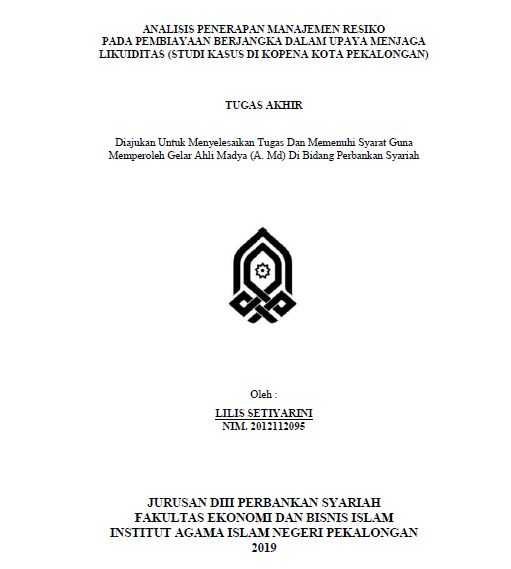 Analisis Penerapan Manajemen Resiko Pada Pembiayaan Berjangka Dalam Upaya Menjaga Likuiditas (Studi Di Kopena Kota Pekalongan)