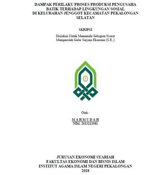 Dampak Perilaku Proses Produksi Pengusaha Batik Terhadap Lingkungan Sosial Di Kelurahan Jenggot Kecamatan Pekalongan Selatan