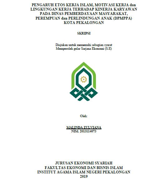 Pengaruh Etos Kerja Islam, Motivasi Kerja Dan Lingkungan Kerja Terhadap Kinerja Karyawan Pada Dinas Pemberdayaan Masyarakat, Perempuan Dan Perlindungan Anak (DPMPPA) Kota Pekalongan
