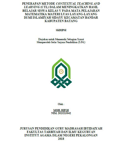 Penerapan Metode Contextual Teaching And Learning (CTL) Dalam Meningkatkan Hasil Belajar Siswa Kelas V Pada Mata Pelajaran Matematika Materi Luas Layang-Layang Di MI Islamiyah Sidayu Kecamatan Bandar Kabupaten Batang