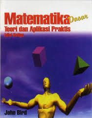 Matematika Dasar : Teori dan Aplikasi Praktis = Basic Engineering Mathematics 3rd Edition