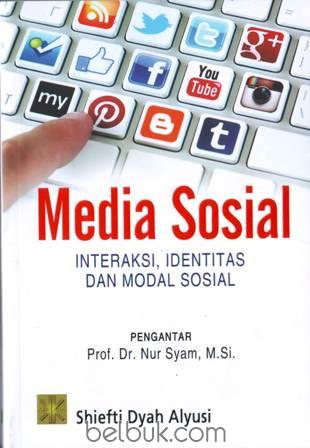 Media Sosial : Interaksi, Identitas Dan Modal Sosial