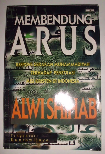 The Muhammadiyah Movement and Its Controversy with Christian Mission in Indonesia = Membendung Arus : Respons Gerakan Muhammadiyah terhadap Penetrasi Misi Kristen di Indonesia