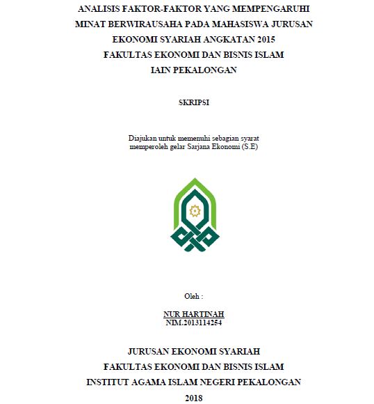 Analisis Faktor-faktor Yang Mempengaruhi Minat Berwirausaha Pada Mahasiswa Jurusan ekonomi Syariah Angkatan 2015 Fakultas Ekonomi Dan Bisnis Islam IAIN Pekalongan