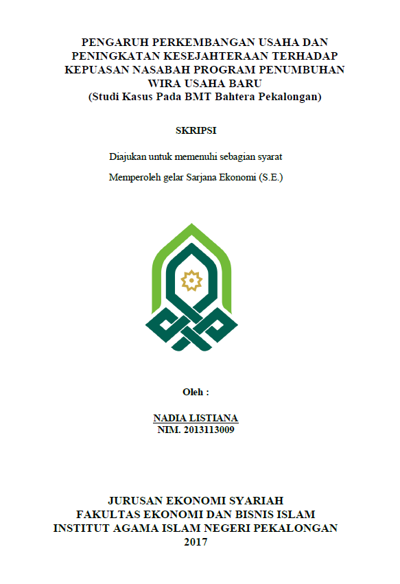 Pengaruh Perkembangan Usaha dan Peningkatan Kesejahteraan terhadap Kepuasan Nasabah Program Penumbuhan Wira Usaha Baru(Studi Kasus pada BMT Bahtera Pekalongan)