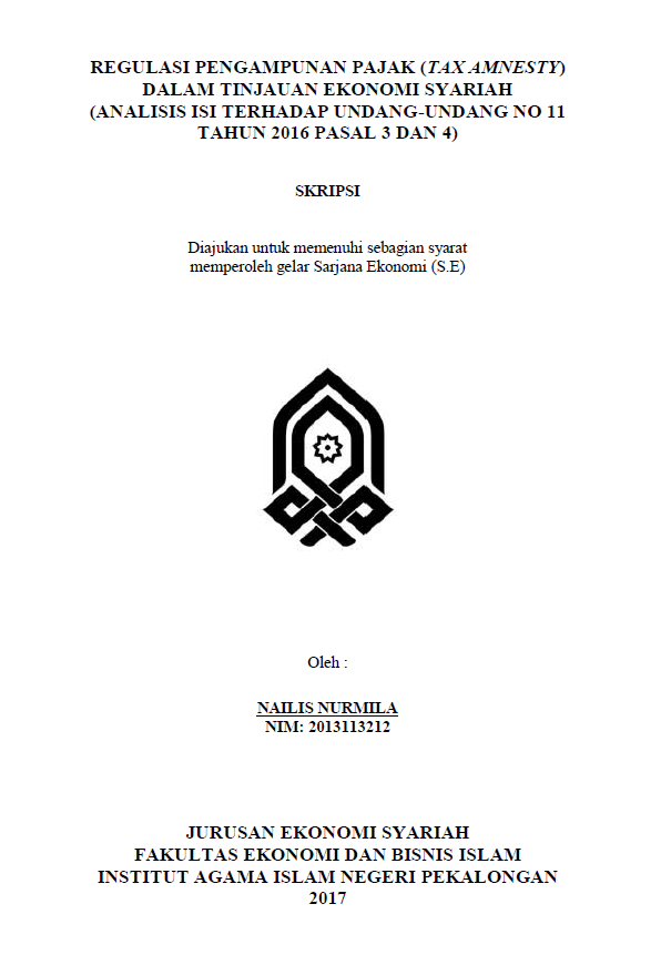 Regulasi Pengampunan Pajak(Tax Amnesty) dalam Tinjauan Ekonomi Syariah(Analisis isi terhadap Undang-Undang No. 11 Tahun 2016 Pasal 3 dan 4)