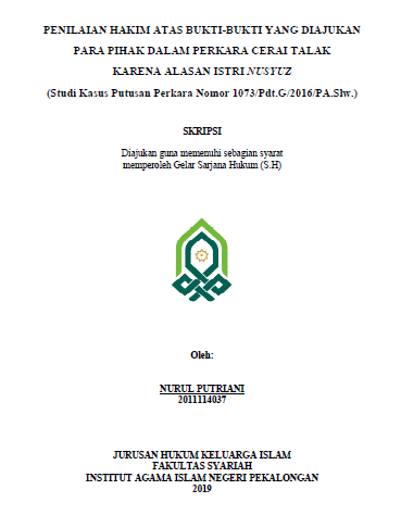 Penilaian Hakim Atas Bukti-Bukti Yang Di Ajukan Para Pihak Dalam Perkara Cerai Talak Karena Alasan Istri Nusyuz (Studi Kasus Putusan Perkara Nomor 1073/Pdt.G/2016/PA.Slw)