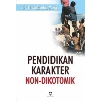 Pendidikan Karakter Non Dikotomik 