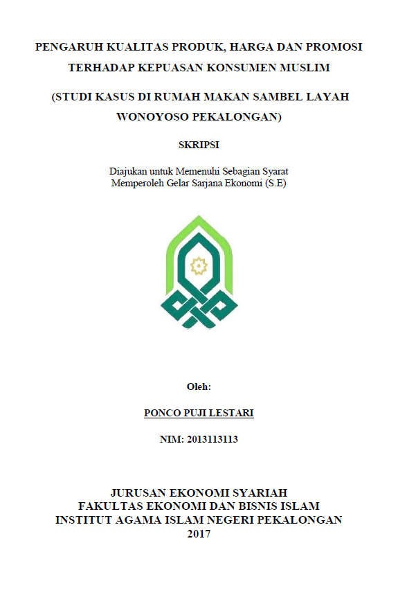 Pengaruh Kualitas Produk, Harga dan Promosi terhadap Kepuasan Konsumen Muslim(Studi Kasus di Rumah Makan Sambel Layah Wonoyoso Pekalongan)